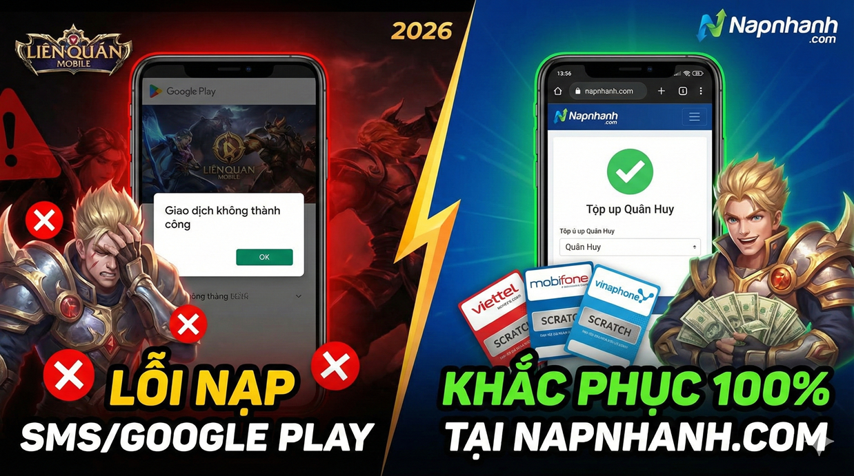 🆘 Lỗi Không Nạp Được Quân Huy Qua Google Play/SMS? Khắc Phục 100% Tại Napnhanh.com