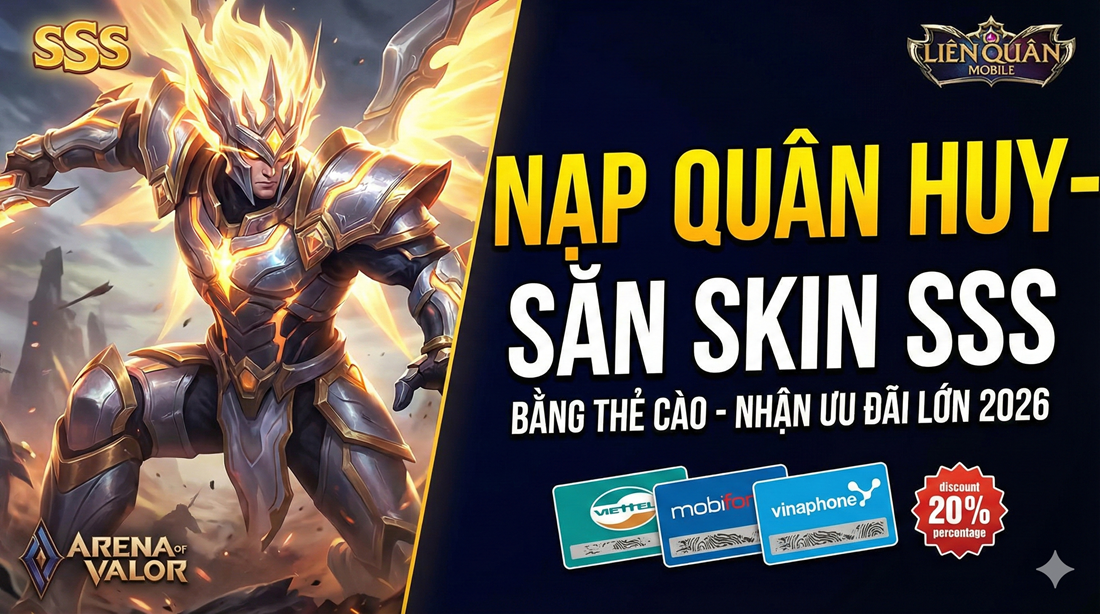 ⚔️ Nạp Quân Huy Săn Skin SSS Liên Quân: Cách Nạp Qua Thẻ Cào Nhanh & Nhận Ưu Đãi Lớn 2026