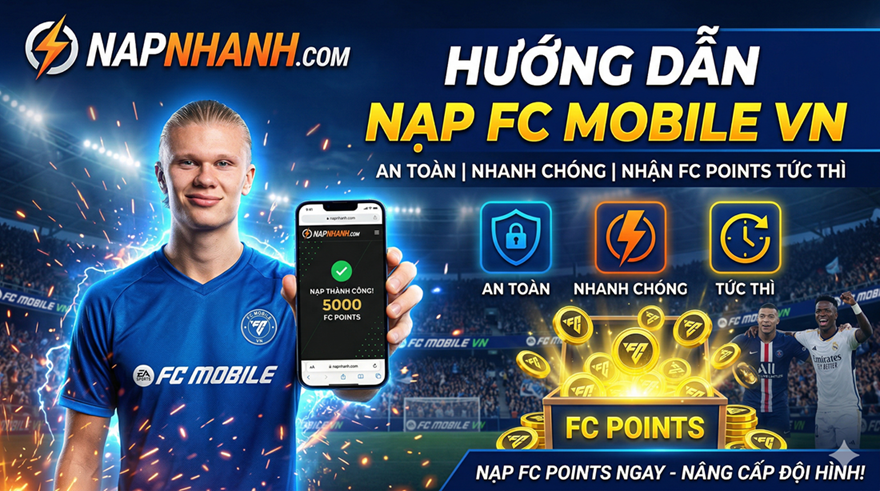 Hướng Dẫn Nạp Thẻ FC Mobile VN An Toàn, Nhanh Chóng & Nhận FC Points Tức Thì